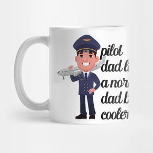 Pilot Dad Like A Normal Dad But Cooler Mug